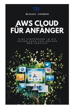 AWS Cloud für Anfänger: Eine Einführung in die Grundlagen von Amazon Web Services (German Edition)