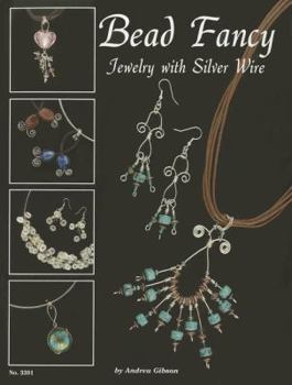 Paperback Bead Fancy: Jewelry with Silver Wire Book