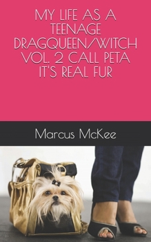 My Life as a Teenage Dragqueen/Witch Vol. 2 Call Peta It's Real Fur
