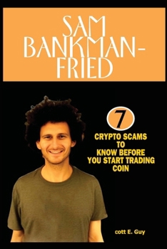 Paperback Sam Bankman-fried: 7 crypto scams to know before you start trading coin Book