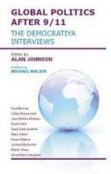 Perfect Paperback Global Politics After 9/11: The Democratiya Interviews Book