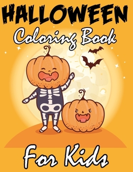 Halloween coloring book for kids: 50 Halloween coloring pages for kids and toddlers Halloween Designs Including Witches, Bats, Pumpkins and zombie