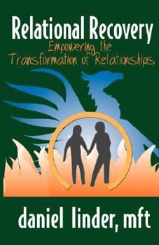 Paperback Relational Recovery: Empowering the Transformation of Relationships Book
