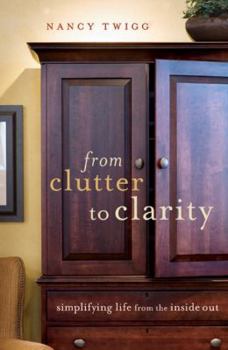 Paperback From Clutter to Clarity: Simplifying from the Inside Out Book