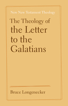 Hardcover The Theology of the Letter to the Galatians Book
