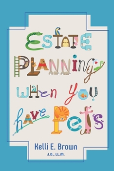 Paperback Estate Planning When You Have Pets Book