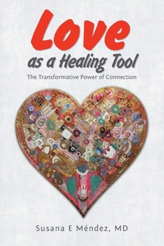 Paperback Love as a Healing Tool: The Transformative Power of Connection Book