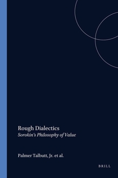 Paperback Rough Dialectics: Sorokin's Philosophy of Value Book