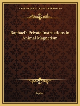 Paperback Raphael's Private Instructions in Animal Magnetism Book
