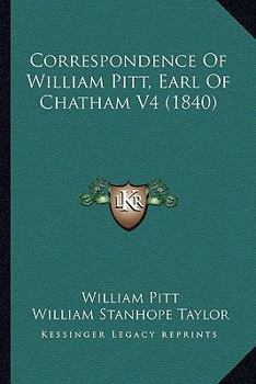 Paperback Correspondence Of William Pitt, Earl Of Chatham V4 (1840) Book