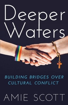 Paperback Deeper Waters: Building Bridges Over Cultural Conflict Book