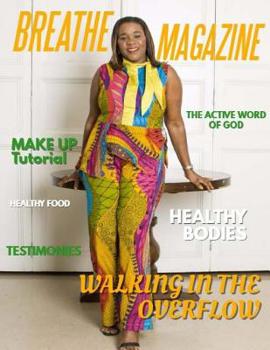 Paperback Breathe Magazine: Walking In The Overflow- Issue 6 Book