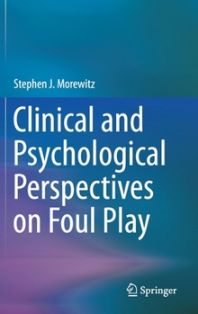 Hardcover Clinical and Psychological Perspectives on Foul Play Book