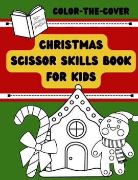 Paperback Color-The-Cover: Christmas Scissor Skills Book For Kids Book