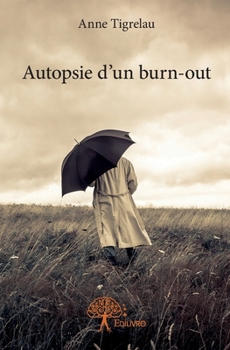Paperback Autopsie d'un burn-out [French] Book