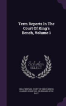 Term Reports in the Court of King's Bench, Volume 1