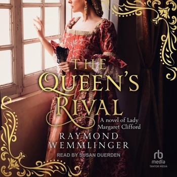 The Queen's Rival: A Novel of Lady Margaret Clifford