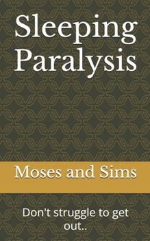 Paperback Sleeping Paralysis: Don't struggle to get out.. Book