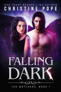 Falling Dark - Book #1 of the Watchers