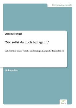 Paperback "Nie sollst du mich befragen...": Geheimnisse in der Familie und sozialpädagogische Perspektiven [German] Book