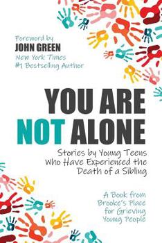 Paperback You Are Not Alone: Stories by Young Teens Who Have Experienced the Death of a Sibling Book
