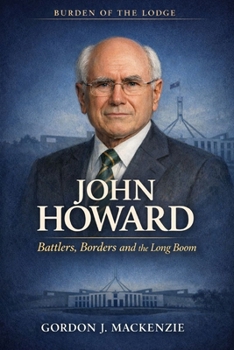 Paperback John Howard: Battlers, Borders and the Long Boom Book