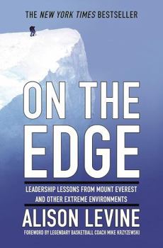 Hardcover On the Edge: Leadership Lessons from Mount Everest and Other Extreme Environments Book