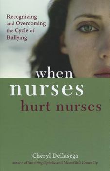 Paperback When Nurses Hurt Nurses: Recognizing and Overcoming the Cycle of Nurse Bullying Book