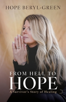 Paperback From Hell to Hope: A Survivor's Story of Healing Book