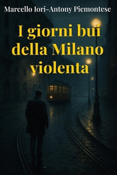 Paperback I giorni bui della Milano violenta [Italian] Book