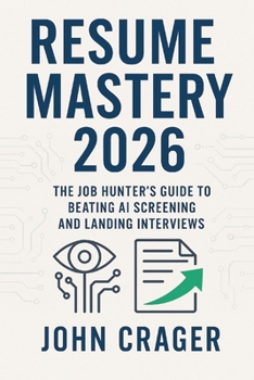 Paperback Resume Mastery 2026: The Job Hunter's Guide to Beating AI Screening and Landing Interviews Book