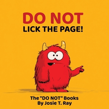 Paperback DO NOT LICK THE PAGE! (THE "DO NOT" BOOKS) Book