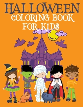 Halloween Coloring Book for Kids: Childrens Halloween Activity Book Halloween Book Coloring Fun Paperback Ages 4-8