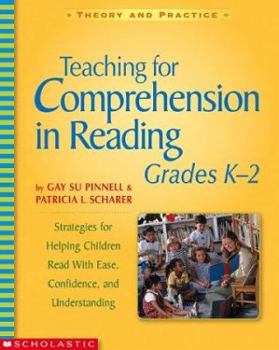 Paperback Teaching for Comprehension in Reading, Grades K-2: Strategies for Helping Children Read with Ease, Confidence, and Understanding Book
