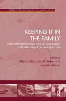 Hardcover Keeping it in the Family: International Perspectives on Succession and Retirement on Family Farms Book