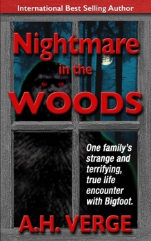 Paperback Nightmare in the Woods: One Family's True, Strange and Terrifying Encounter with Bigfoot in the Northeastern United States Book