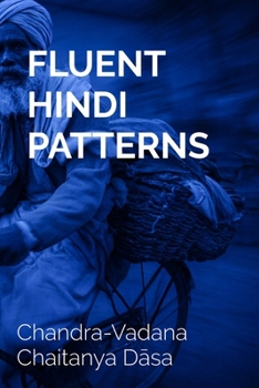 Paperback Fluent Hindi Patterns: Speak Naturally with Structured Sentences Book
