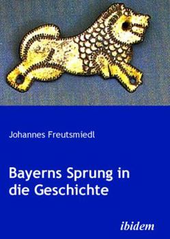 Paperback Bayerns Sprung in die Geschichte. [German] Book