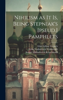 Hardcover Nihilism as it is, Being Stepniak's [pseud.] Pamphlets Book