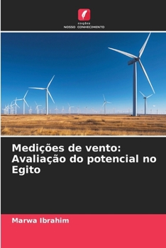 Medições de vento: Avaliação do potencial no Egito (Portuguese Edition)
