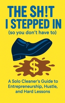 Paperback The Sh!t I Stepped In So You Don't Have To Book