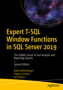 Paperback Expert T-SQL Window Functions in SQL Server 2019: The Hidden Secret to Fast Analytic and Reporting Queries Book