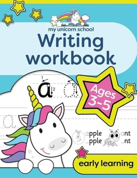 Paperback My Unicorn School Writing Workbook Age 3-5: Fun unicorn first practice words activity book
