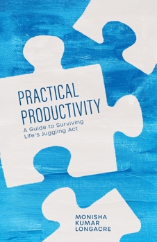 Paperback Practical Productivity: A Guide to Surviving Life's Juggling Act Book