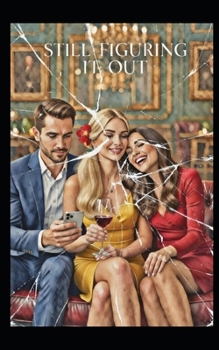 Paperback Still Figuring It Out: A Diary An Education A Warning! Book