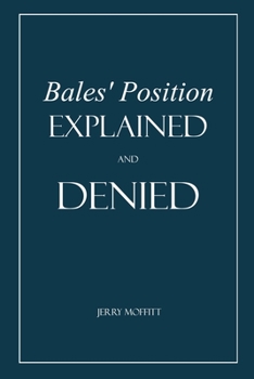 Paperback Bales' Position Explained and Denied: On Marriage, Divorce, Remarriage among non-Christians Book