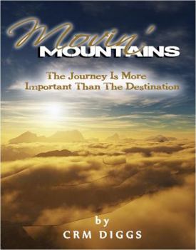 Paperback Movin' Mountains ": "The Journey Is More Important Than The Destination Book