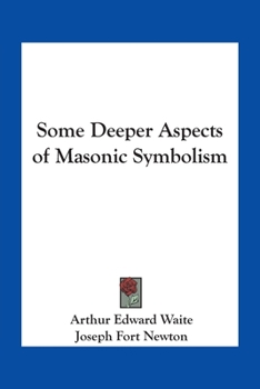 Some Deeper Aspects Of Masonic Symbolism