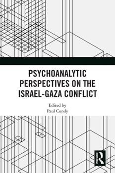 Hardcover Psychoanalytic Perspectives on the Israel-Gaza Conflict Book