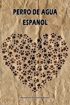 Perro de Agua Espanol Notizbuch für Hundehalter: Hunderasse Perro de Agua Espanol. Ideal als Geschenk für Hundebesitzer - 6x9 Zoll (ca. Din. A5) - 100 Seiten - gepunktete Linien (German Edition)